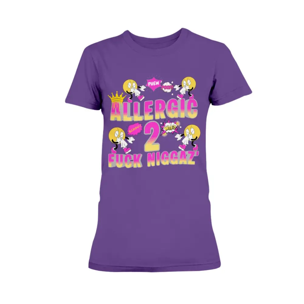 “Purple women’s t-shirt with colorful cartoon sneeze characters and bold pink and yellow text reading ‘Allergic 2 Fuck Niggaz.’”