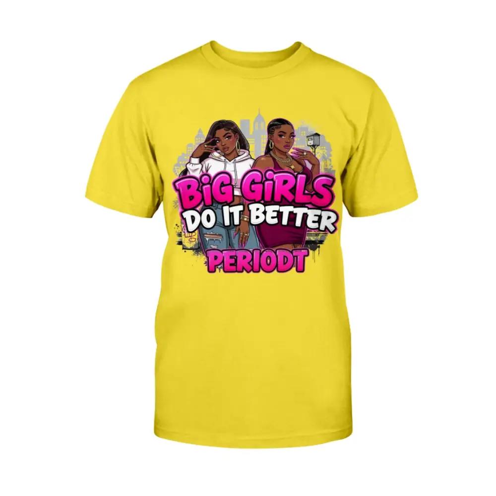 Yellow t-shirt with graphic design and text 'Big Girls Do It Better' on a white background