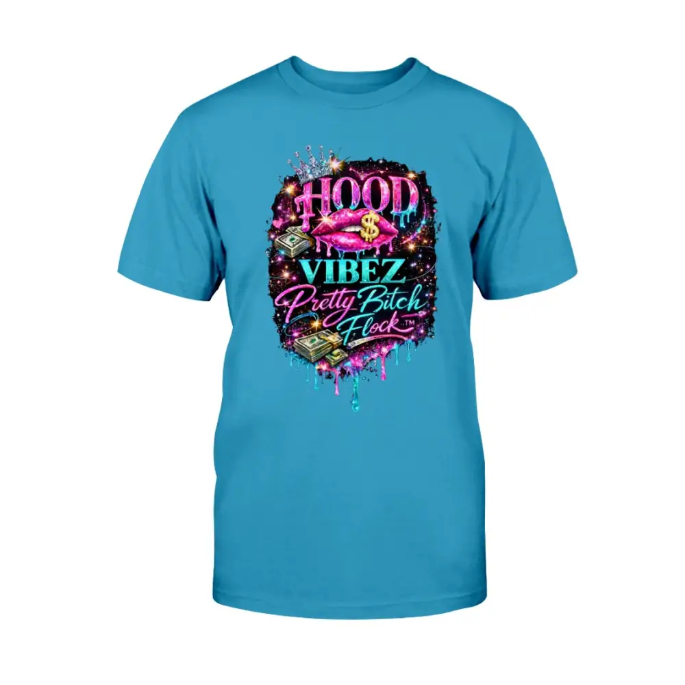 Hood Vibez Pretty Bitch Flock™ signature graphic t-shirt featuring glitter lips, money stacks, crown accents, and colorful urban glam artwork on blue tee