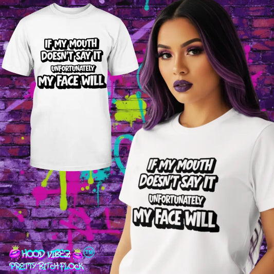 White t-shirt with humorous text "If My Mouth Doesn't Say It My Face Will" design worn by a model against a colorful graffiti background