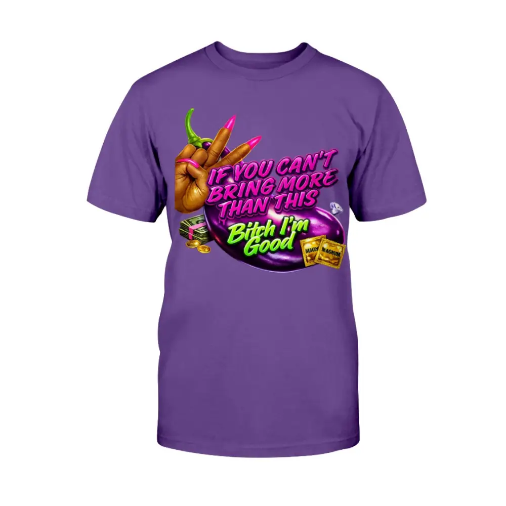 If You Can’t Bring More Than This graphic tee for women featuring bold streetwear design with money graphics, pink nails, and urban statement artwork on purple shirt by Hood Vibez Pretty Bitch Flock.