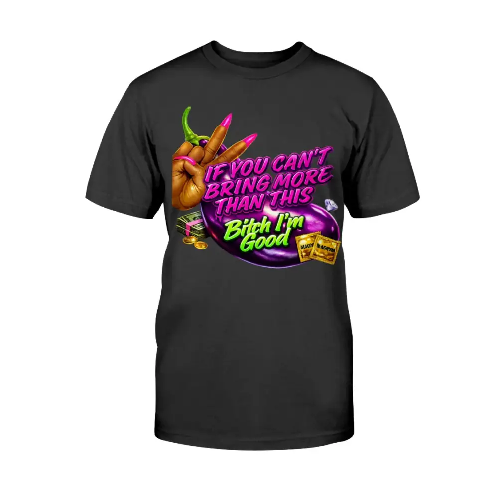 If You Can’t Bring More Than This graphic tee for women featuring bold streetwear design with money graphics, pink nails, and urban statement artwork on black shirt by Hood Vibez Pretty Bitch Flock.
