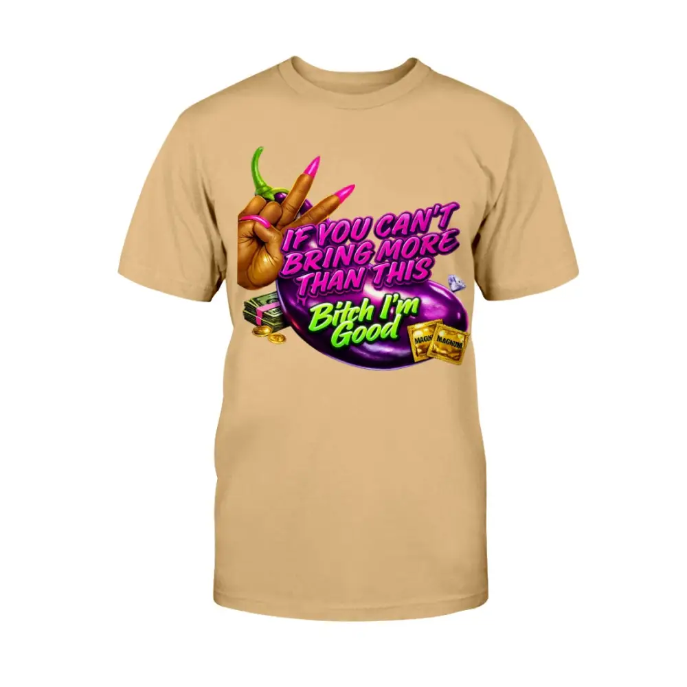 If You Can’t Bring More Than This graphic tee for women featuring bold streetwear design with money graphics, pink nails, and urban statement artwork on beige shirt by Hood Vibez Pretty Bitch Flock.