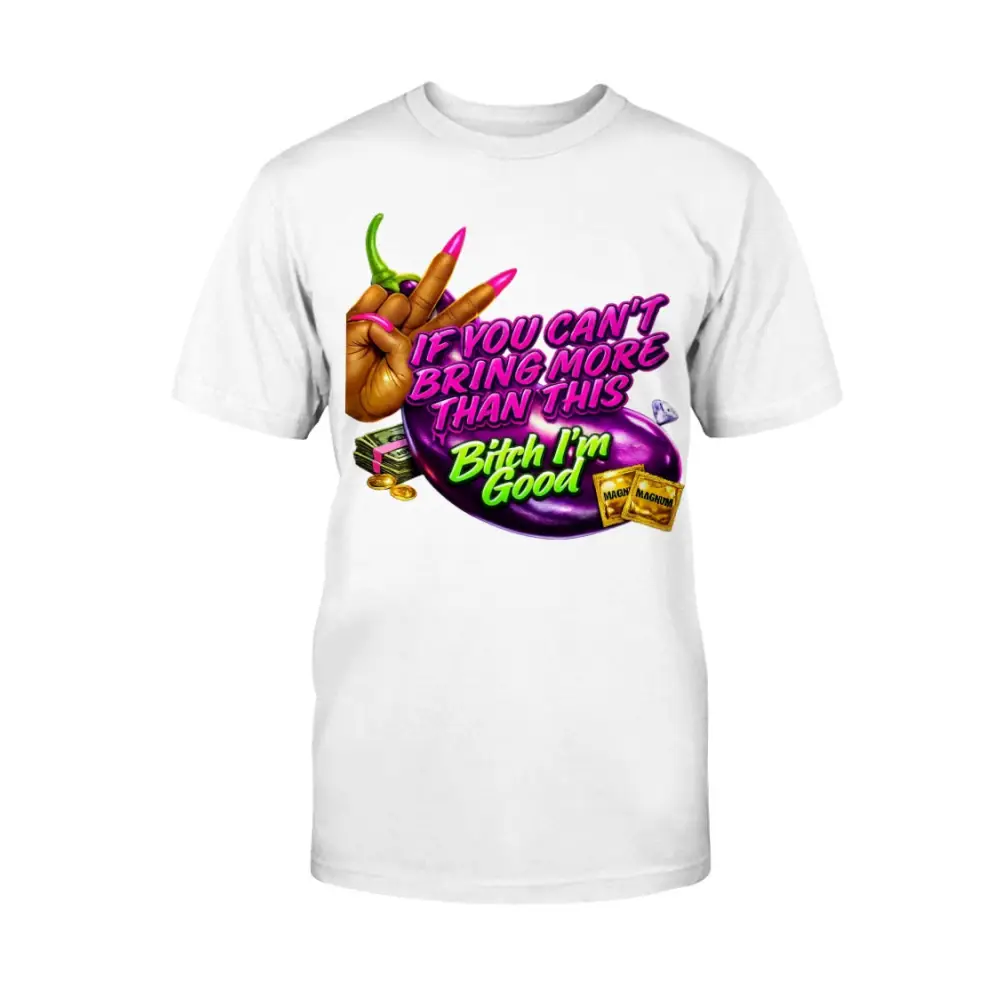 If You Can’t Bring More Than This graphic tee for women featuring bold streetwear design with money graphics, pink nails, and urban statement artwork on white shirt by Hood Vibez Pretty Bitch Flock.