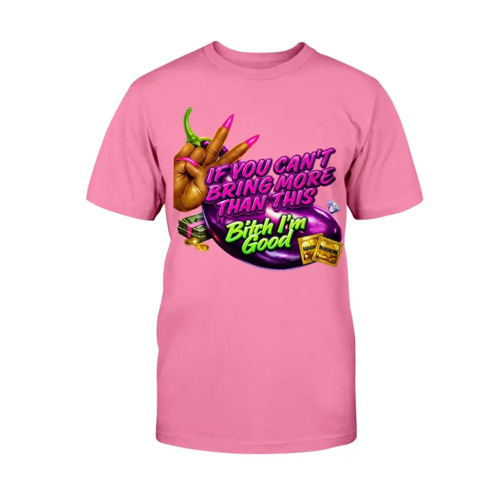 If You Can’t Bring More Than This graphic tee for women featuring bold streetwear design with money graphics, pink nails, and urban statement artwork on light pink shirt by Hood Vibez Pretty Bitch Flock.