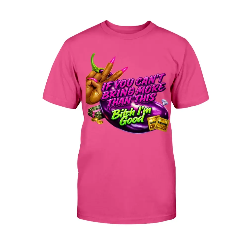If You Can’t Bring More Than This graphic tee for women featuring bold streetwear design with money graphics, pink nails, and urban statement artwork on pink shirt by Hood Vibez Pretty Bitch Flock.