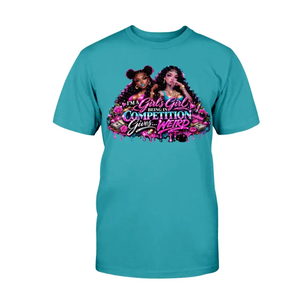 Teal blue women’s graphic t-shirt featuring “I’m A Girls Girl” statement design with glam baddie artwork, beauty elements, money accents, and bold Pretty Bitch Energy streetwear style.