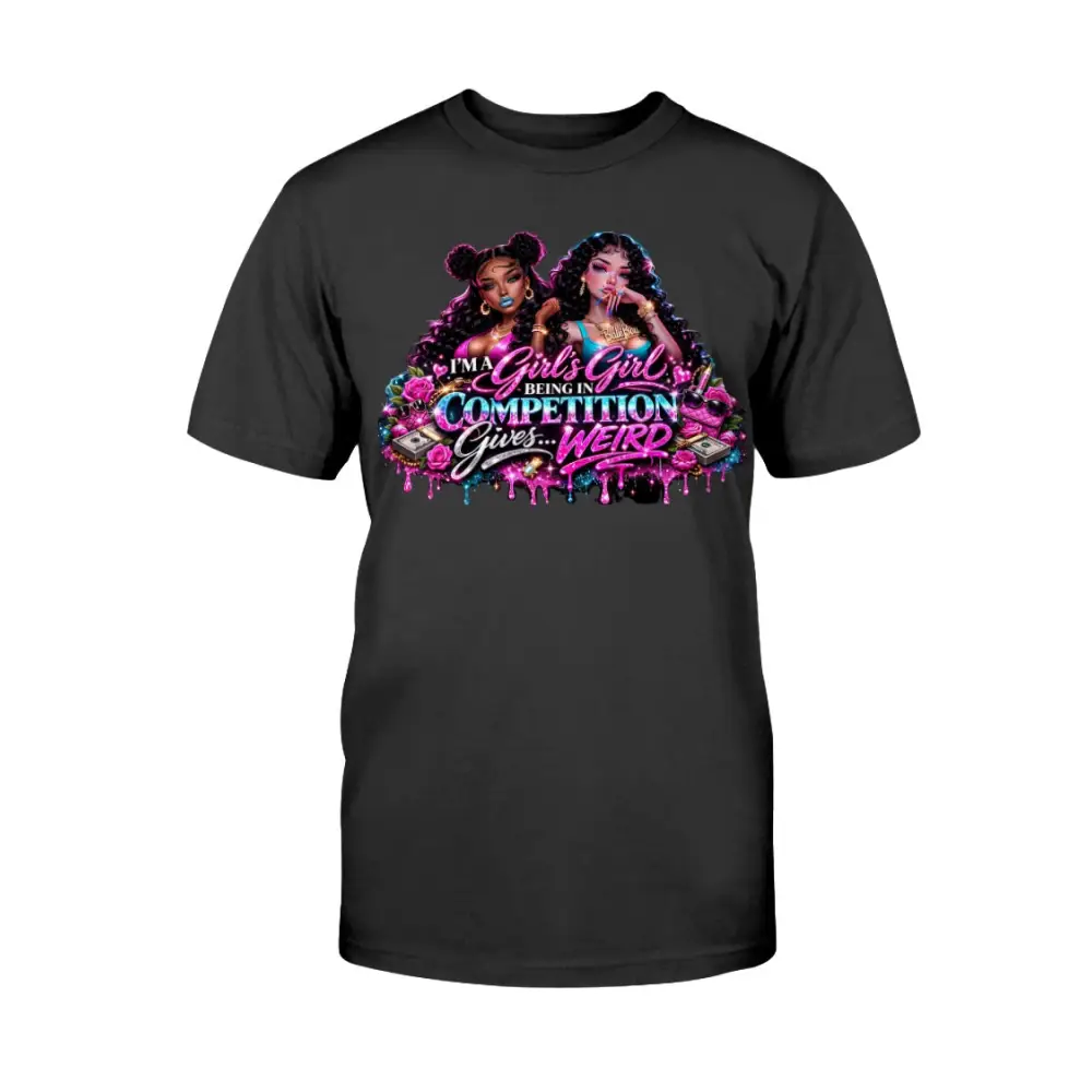 Black women’s graphic t-shirt featuring “I’m A Girls Girl” statement design with glam baddie artwork, beauty elements, money accents, and bold Pretty Bitch Energy streetwear style.