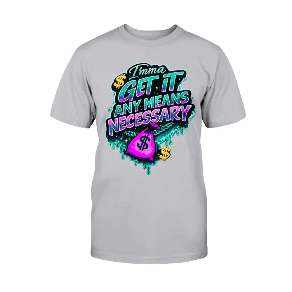 Imma Get It Any Means Necessary graphic t-shirt with colorful graffiti lettering, dripping money design, and cash bag illustration on grey streetwear tee