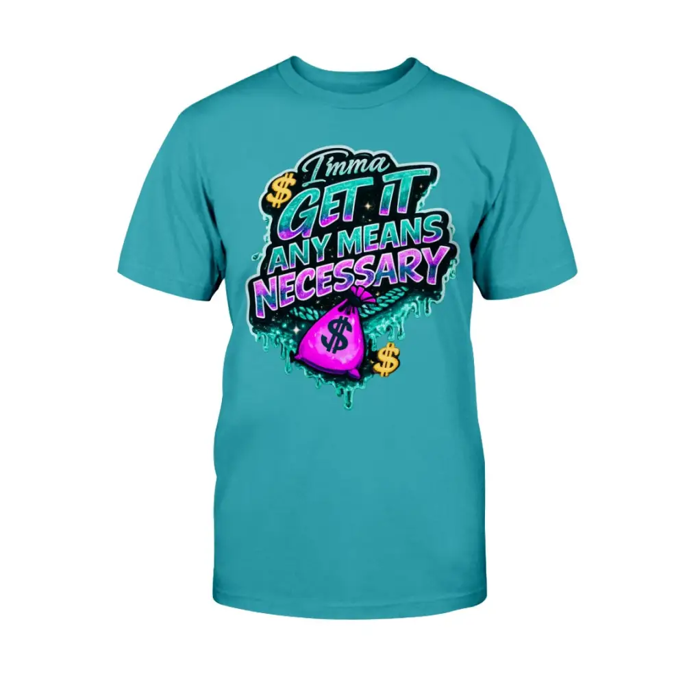 Imma Get It Any Means Necessary graphic t-shirt with colorful graffiti lettering, dripping money design, and cash bag illustration on teal streetwear tee