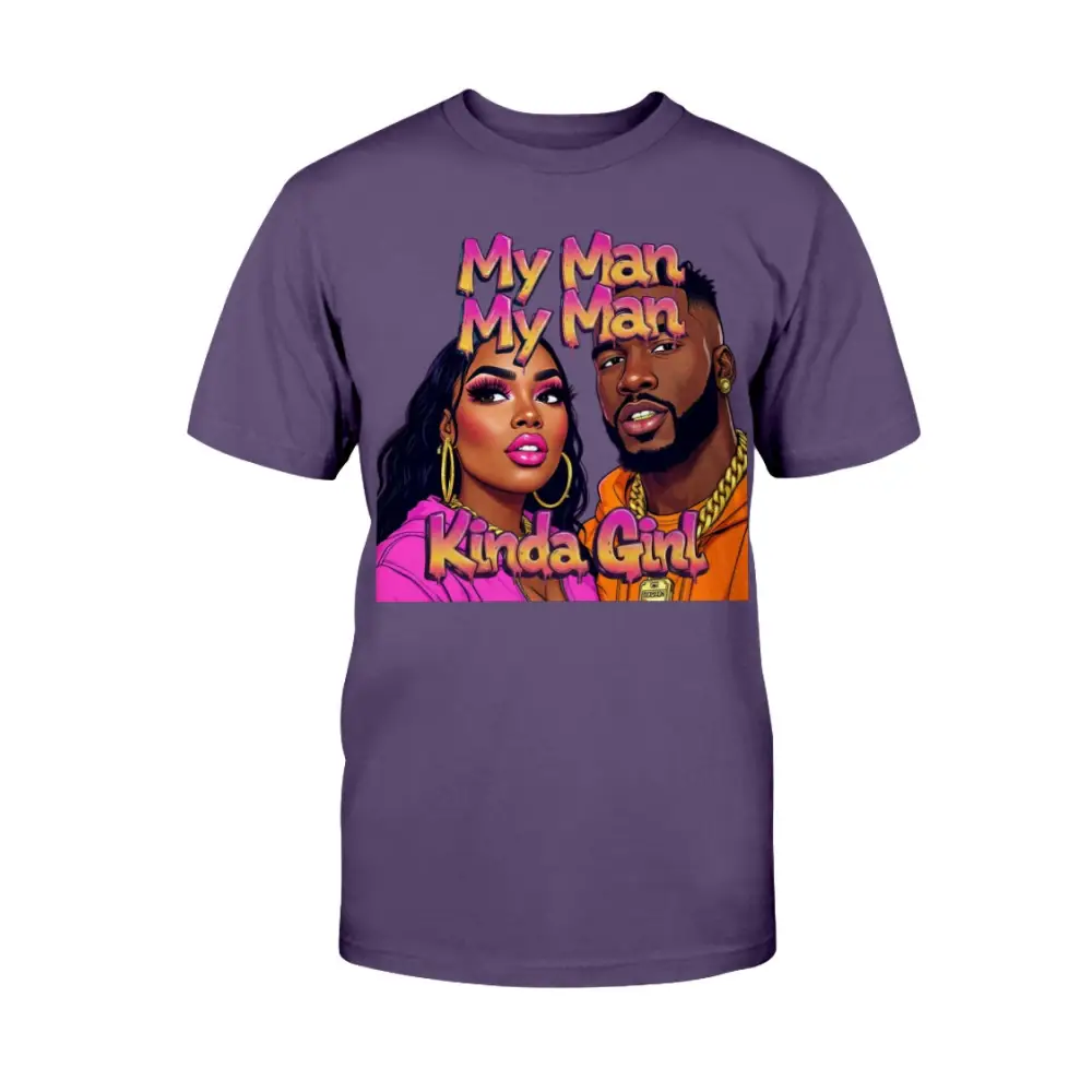 Purple t-shirt with graphic of a man and woman and text 'My Man, My Man, Kinda Girl' on a white background