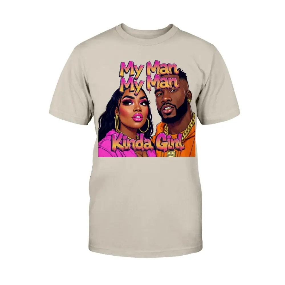 T-shirt with graphic of a man and woman and text 'My Man, My Man, Kinda Girl' on a beige background