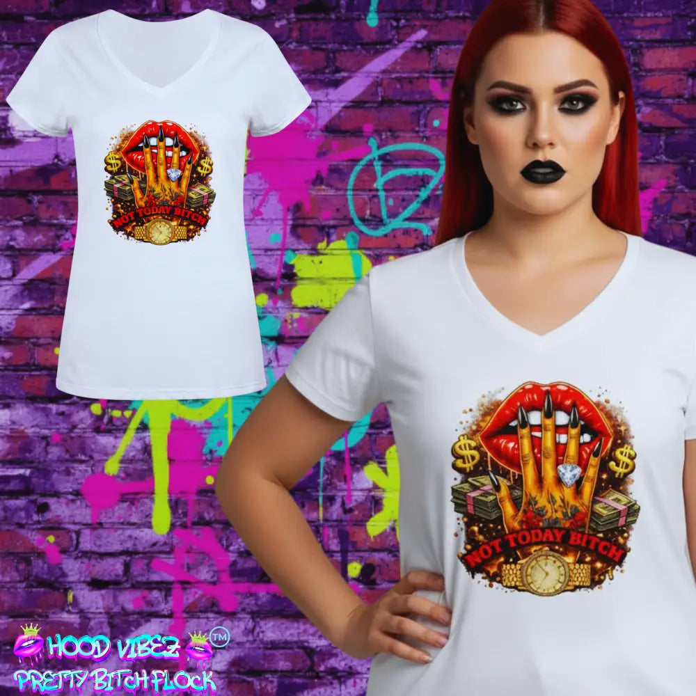 Not Today Bitch graphic V-neck t-shirt featuring red glam lips, long black nails, diamond ring, gold watch, and money stack streetwear design on white women’s tee.