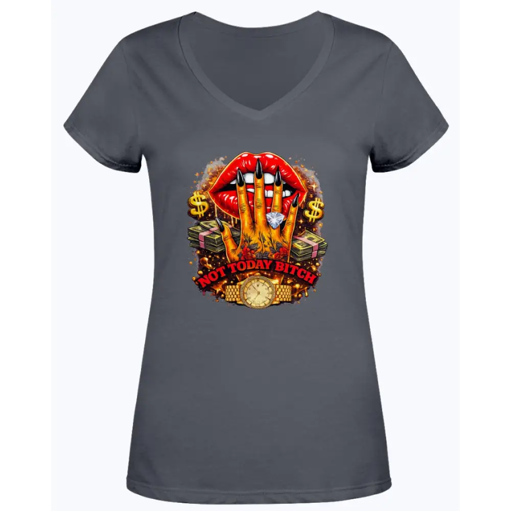 Not Today Bitch graphic V-neck t-shirt featuring red glam lips, long black nails, diamond ring, gold watch, and money stack streetwear design on grey women’s tee.