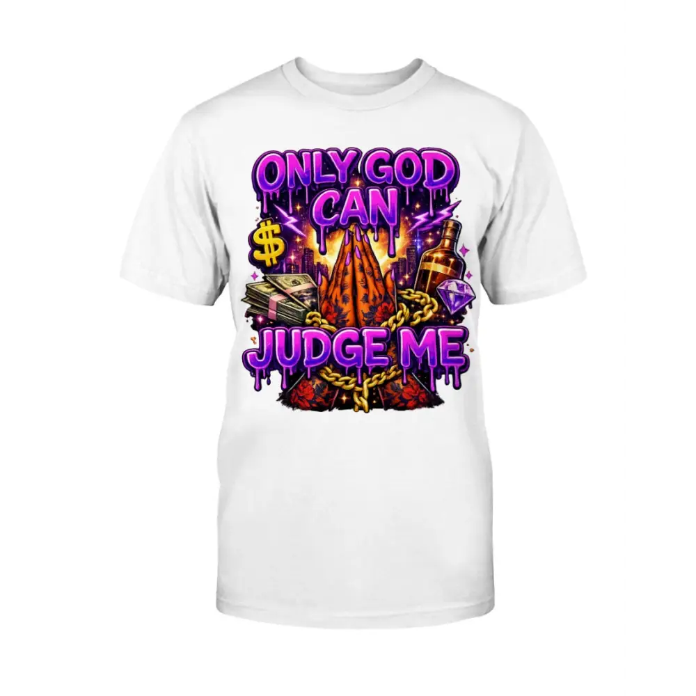 Only God Can Judge Me graphic tee featuring praying hands, money stacks, liquor bottle, diamond, and bold purple street art lettering on white tee shirt