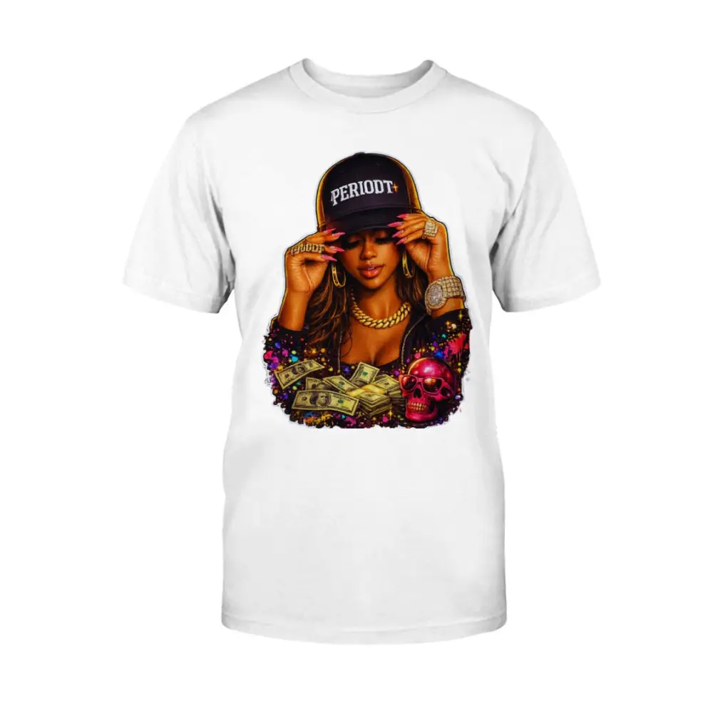 Urban boss graphic t-shirt featuring glamorous woman wearing “PERIODT.” hat, gold jewelry, long nails, money stacks, and pink skull street art design.