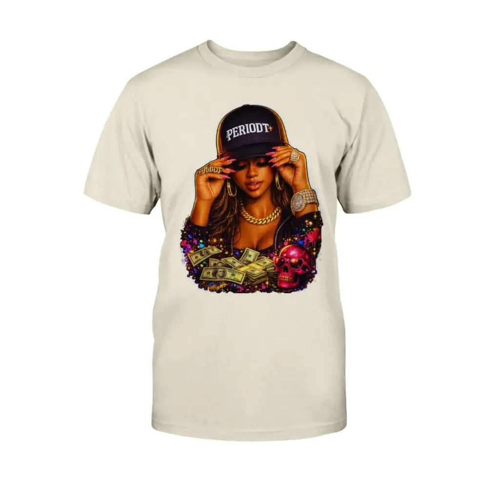 Urban boss graphic t-shirt featuring glamorous woman wearing “PERIODT.” hat, gold jewelry, long nails, money stacks, and pink skull street art design.