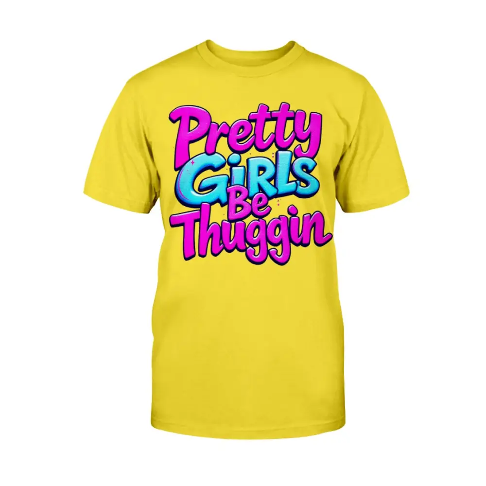 Yellow t-shirt with colorful text 'Pretty Girls Be Thuggin' on a white background