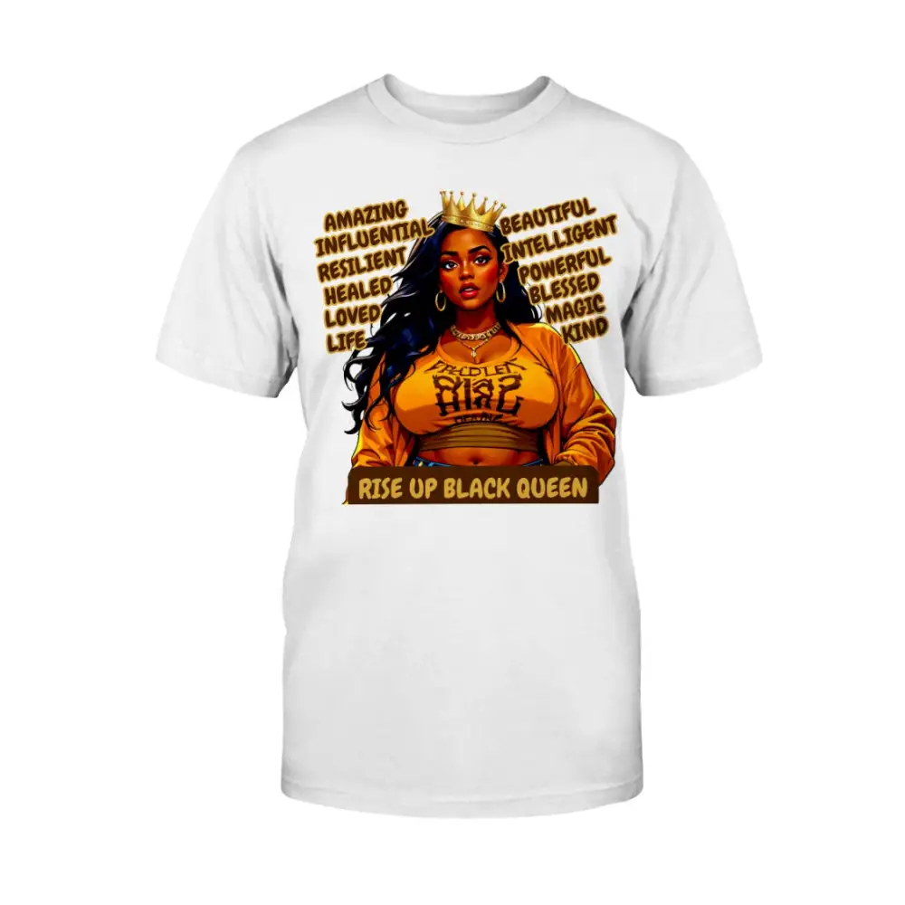 “Rise Up Black Queen graphic tee featuring illustrated Black woman with crown and empowering affirmations on white shirt”